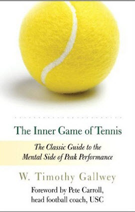 The Inner Game of Tennis by W. Timothy Gallwey